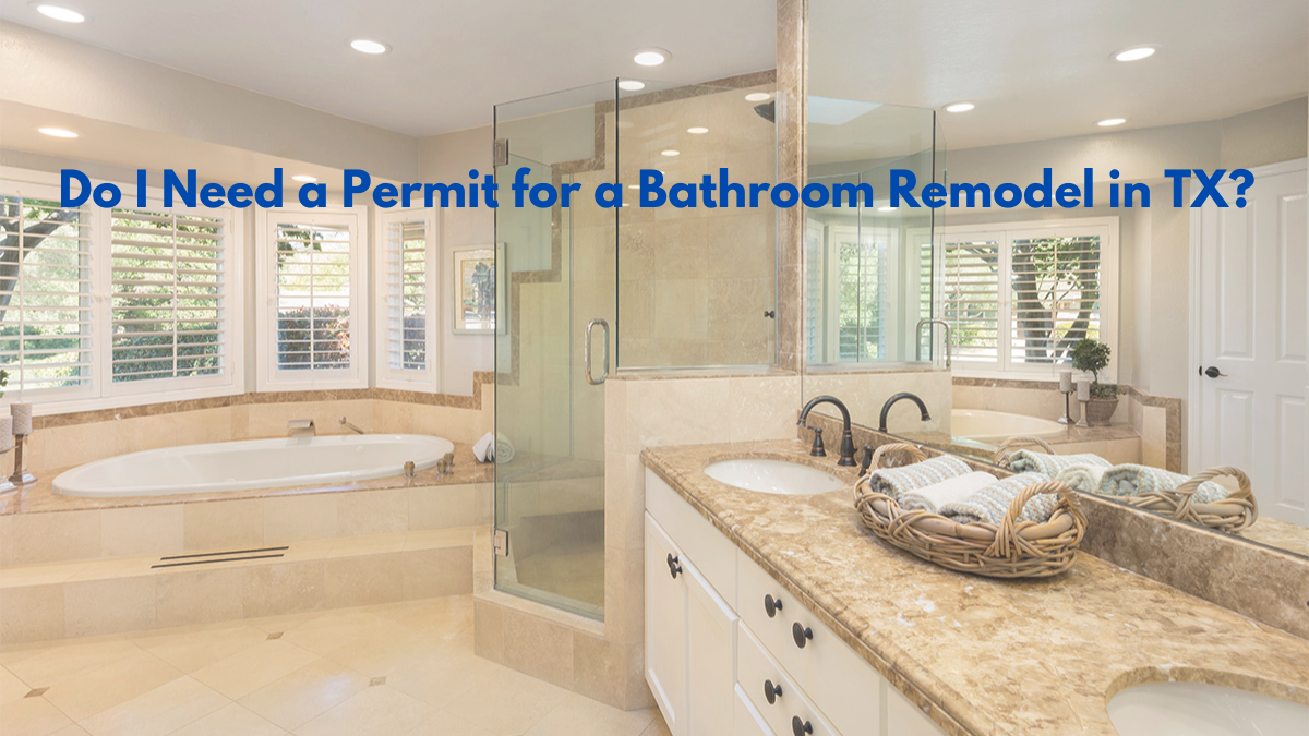 Do I Need a Permit for a Bathroom Remodel in TX?