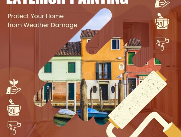 Why Exterior Painting Is Essential to Protect Your Home from Weather Damage